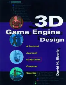 USED-3D Game Engine Design: A Practical Approach to Real-Time Computer Graphics by David H. Eberly (Hardcover)