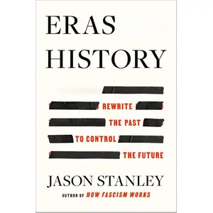 Erasing History: How Fascists Rewrite the Past to Control the Future