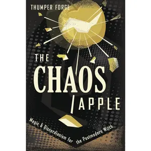 USED-The Chaos Apple: Magic & Discordianism for the Postmodern Witch by Forge, Thumper (Paperback)