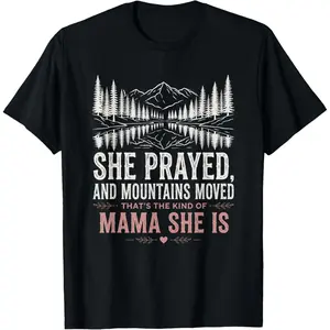 Women's 100% Cotton Short-Sleeve T-Shirt - Streetwear Style, Comfortable Fabric, Flattering Fits, "She Prayed and Mountains Moved That’s The Kind" Graphic