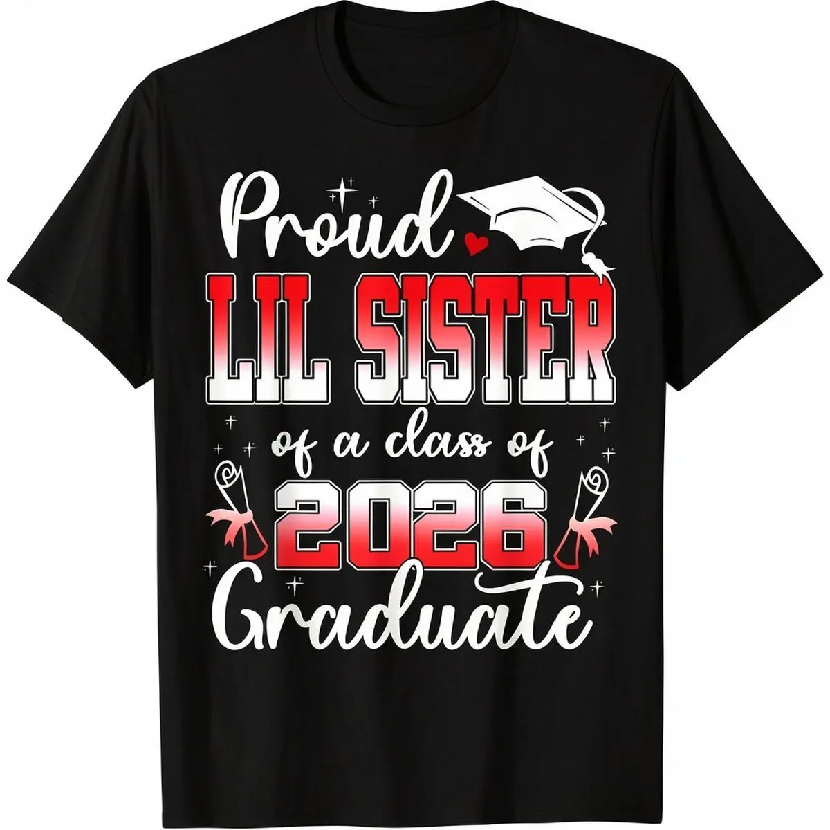 100% Cotton Proud Lil Sister of a Class of 2026 Graduate Graduation 2026 T-Shirt