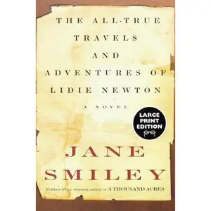 USED-The All-True Travels and Adventures of Lidie Newton: A Novel (Random House Large Print) by Jane Smiley (Paperback)