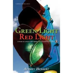 USED-Green Light Red Light: A Story of Adventure Among the Students of China by Audrey Hebbert (Paperback)
