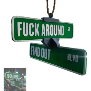 Fuck Around And Find Out Street Sign Hanger, 3D Printed Funny Street Warning Sign Decoration, Funny Car Mirror Ornament, Novelty Gag Gift for Car, Truck, Garage, Desk or Home Decor (green)