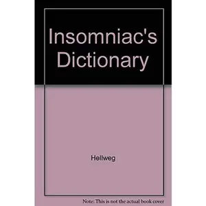 USED-The Insomniac's Dictionary: The Last Word on the Odd Word by Paul Hellweg (Hardcover)