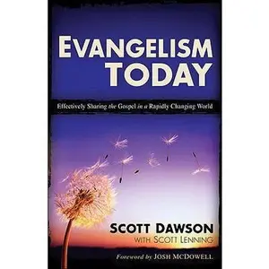 USED-Evangelism Today: Effectively Sharing the Gospel in a Rapidly Changing World by Scott Dawson (Paperback)