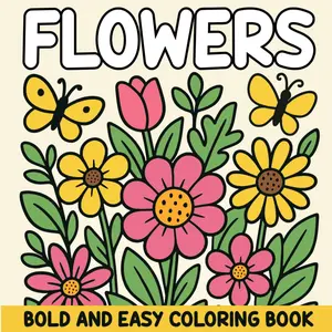 Bold and Easy Coloring Book: Flowers Edition: 44 Simple Flower Designs for Adults | Large Print | One-Sided Pages for Stress Relief
