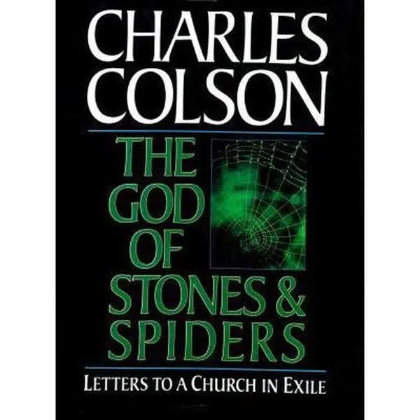 USED-The God of Stones and Spiders: Letters to a Church in Exile by Charles Colson (Paperback)