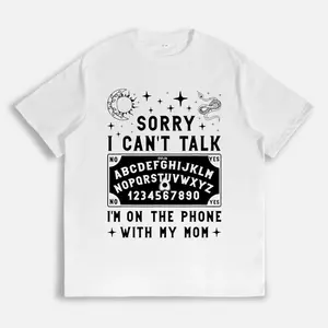 Sorry I Cant Talk Im On The Phone With My Mom Ouija Board T Shirt Womens Tee