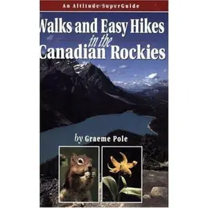 USED-Walks & Easy Hikes in the Canadian Rockies: An Altitude SuperGuide by Graeme Pole (Paperback)