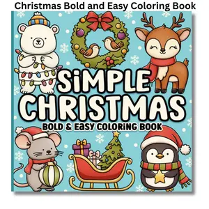 Christmas Bold and Easy Coloring Book: Simple, Cute and Cozy Large Print Designs for Adults, Seniors & Kids for Relaxation