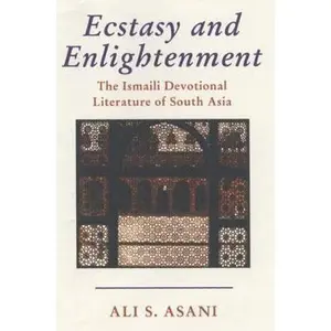 USED-Ecstasy and Enlightenment: The Ismaili Devotional Literature of South Asia by Ali S. Asani (2002-05-04) by Ali S. Asani (Paperback)