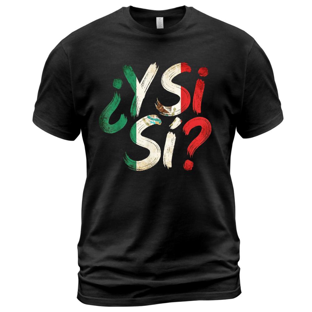 ¿Y Sí? Mexican Flag Y Si Si Mexico Grunge T-Shirt, Mexico Fan Graphic Tee, Unisex T-shirt For Men Women, Casual Game Day Streetwear