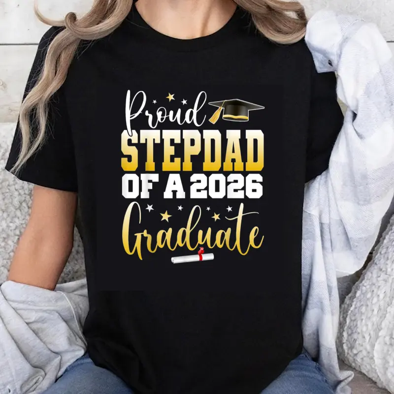 100% Cotton Proud Stepdad Of A 2026 Graduate Graduation Gift For Stepfather Father Of The Graduate T-Shirt