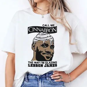 Call Me Cinnabron The Way I’m Glazing LeBron Unisex T-Shirt, Sweatshirt, Hoodie