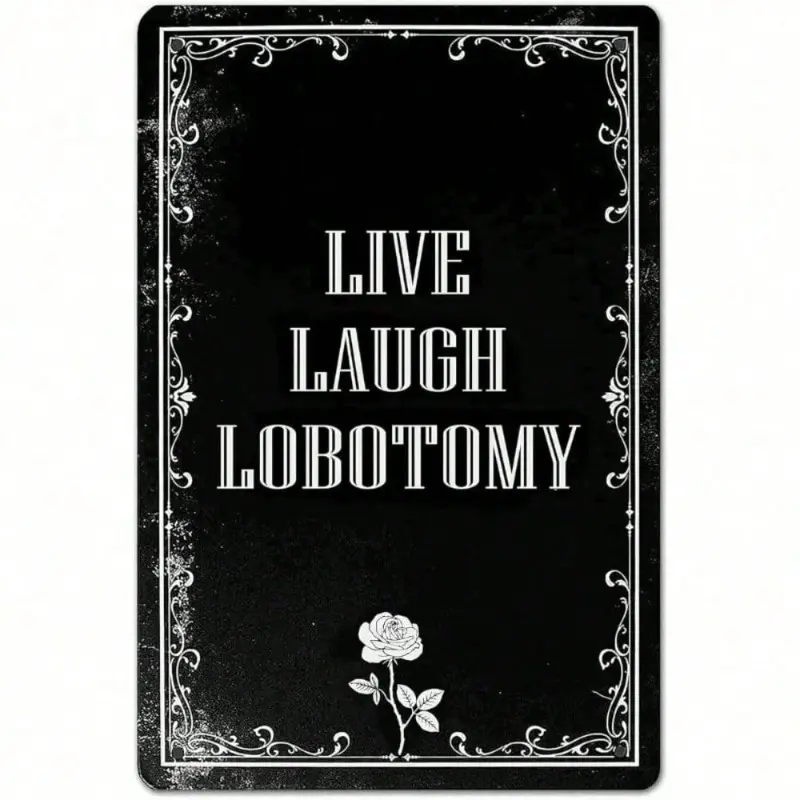 Gothic Aluminum Wall Art Live Laugh Lobotomy Plaque for Bedroom Living Room Decor Dark Academia Grunge Aluminum Sign
