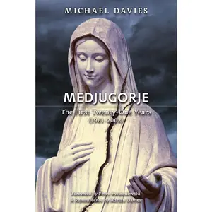USED-Medjugorje: The First Twenty-One Years (1981-2002): A Source-Based Contribution to the Definitive History by Davies, Michael (Paperback)