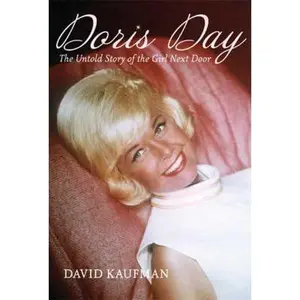 USED-Doris Day: The Untold Story of the Girl Next Door by David Kaufman (Hardcover)