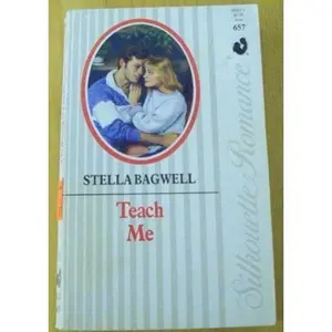 USED-Teach Me (Silhouette Romance) by Stella Bagwell (Unknown)