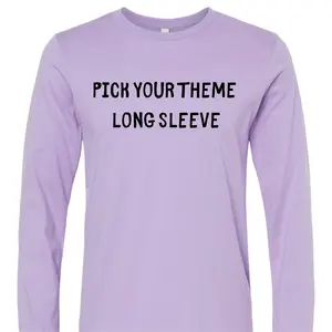 Pick Your Theme Long Sleeve Tee