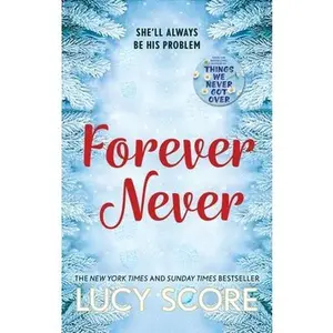 USED-Forever Never: an unmissable and steamy romantic comedy from the author of Things We Never Got Over by Lucy Score (Paperback)