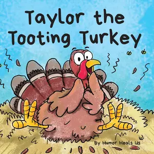 USED-Taylor the Tooting Turkey: A Story About a Turkey Who Toots (Farts) by Heals Us, Humor (Paperback)