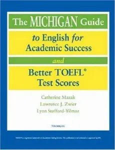 USED-The Michigan Guide to English for Academic Success and Better TOEFL (R) Test Scores (with Cds) [With CDROM] by Mazak, Catherine (Paperback)