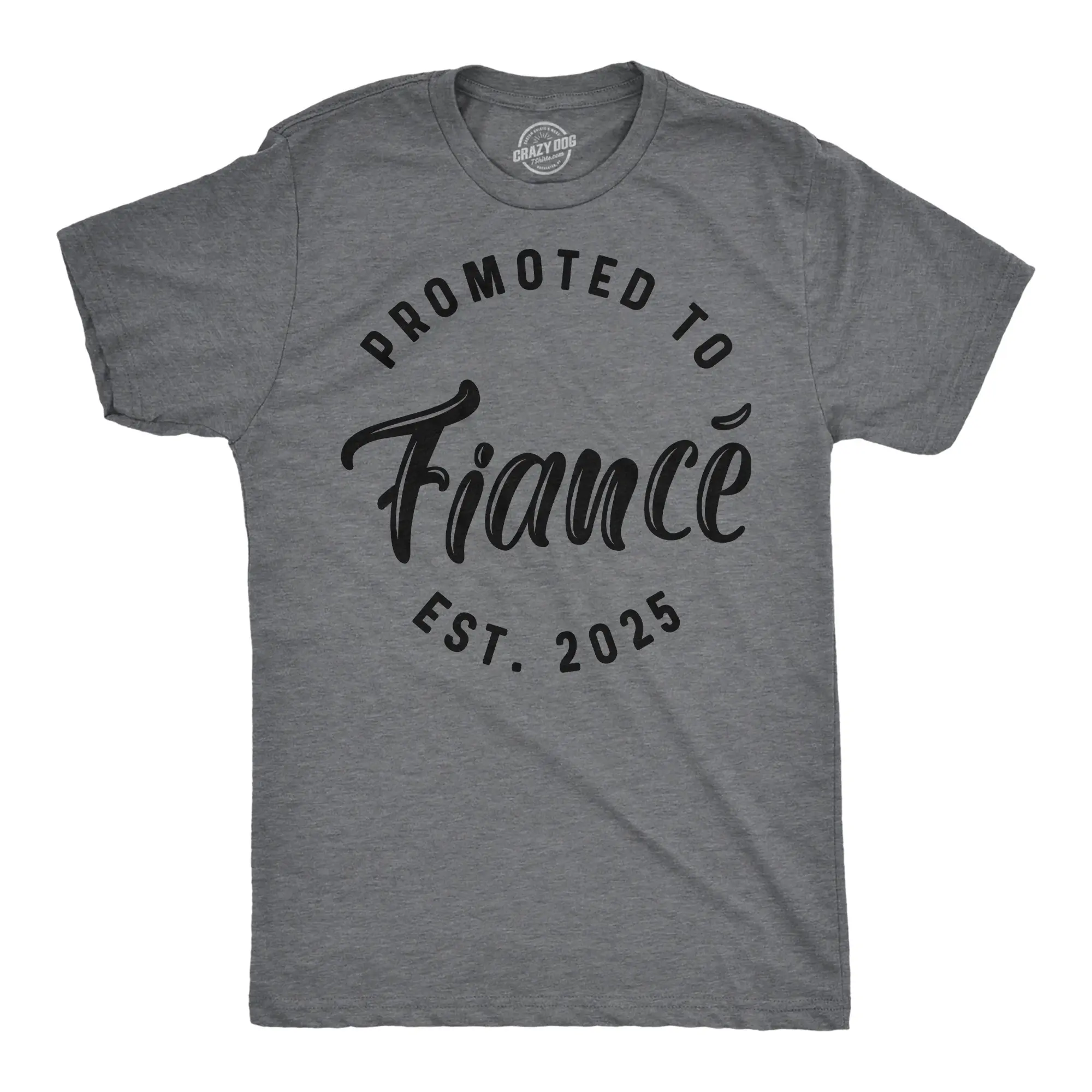 Mens Funny T Shirts Promoted to Fiance  2025 and 2026 Sarcastic Family Marriage Graphic Tee for Men Mens Funny T Shirts Cool Vintage Fashion T-Shirt Gift Classic Menswear Funny Sarcastic Short Sleeve Novelty Dark Grey