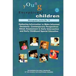 USED-Young Exceptional Children Monograph Series N. 13: Gathering Information to Make Informed Decisions (Monograph Series) by Carl Dunst (Paperback)