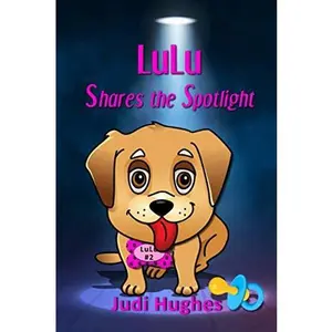 USED-LuLu Shares the Spotlight (LuLu's Journey to Love) by Judi Hughes (Paperback)