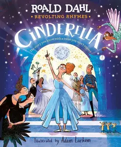 Revolting Rhymes: Cinderella -- Roald Dahl, Hardcover