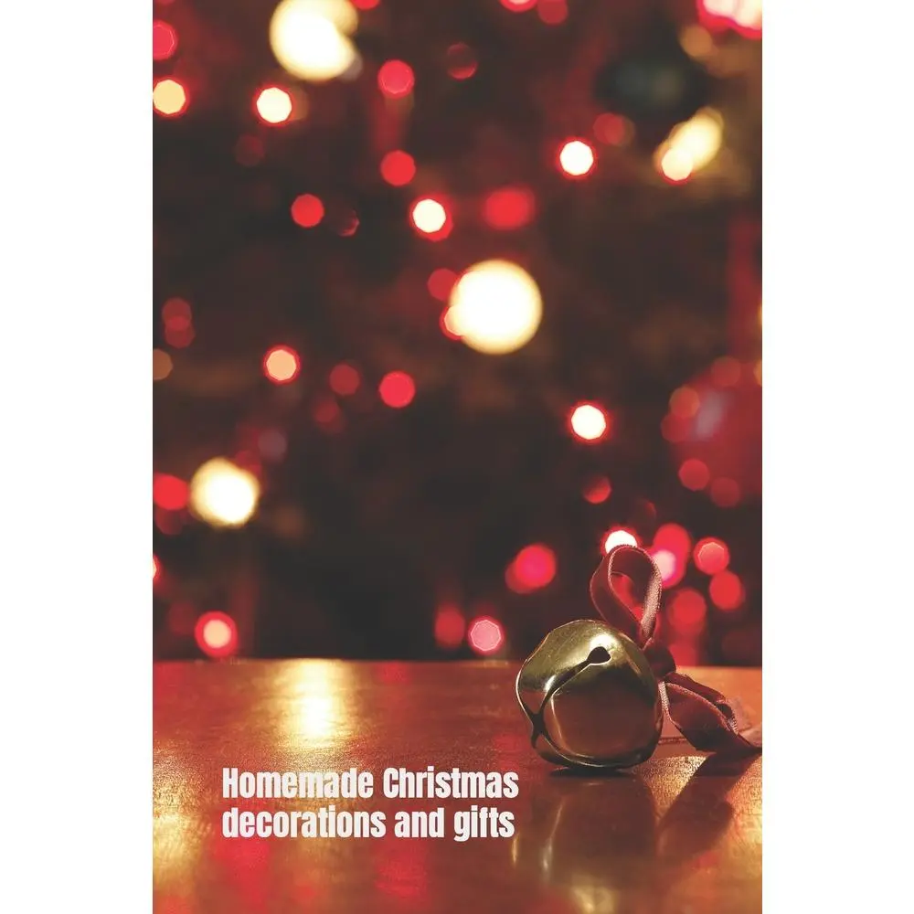 USED-Homemade Christmas Decorations and Gifts: 15 Christmas Decorating Ideas, Gifts and Crafts by Marrs, Tina (Paperback)