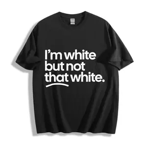 Casual Style Unisex T-Shirt I'm White But Not That White Text Design For Everyday Wear And Seasonal Outfits Perfect Gift For Friends Family And Trendy Individuals
