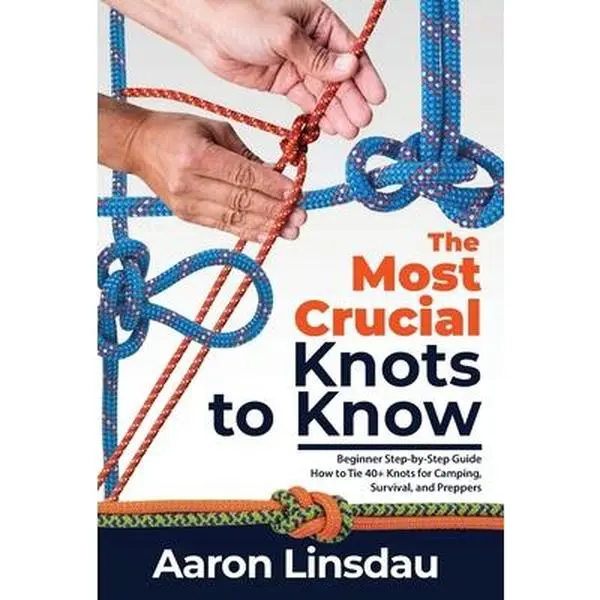 Beginner's Step-by-Step English Knot-Tying Guide Book - 40+ Crucial Knots for Camping Survival, Hard Cover Ebook by Aaron Linsdau, 0.75lbs, 8.5" H x 5.5" L x 0.5" W