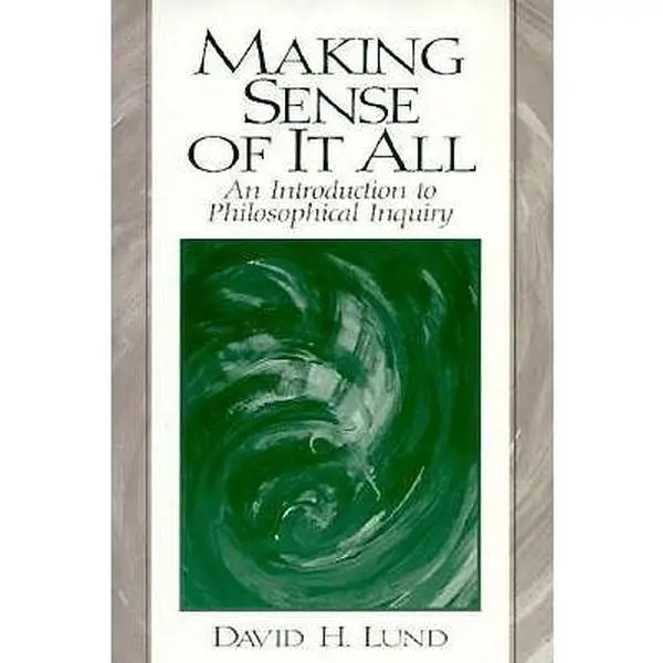 USED-Making Sense of It All: An Introduction to Philosophical Inquiry by David H. Lund (Paperback)