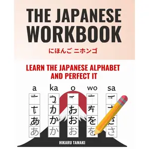 The One and Only Japanese Workbook - Learn and Perfect Hiragana and Katakana in just a Few Weeks | BONUS: Video Lessons to Learn Japanese even Faster (The most comprehensive Japanese learning plan) Paperback – April 26, 2024