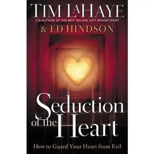 USED-Seduction of the Heart by Tim F. LaHaye (Hardcover)