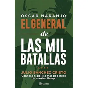 USED Book - Óscar Naranjo El general de las mil batallas: Juli by JULIO SANCHEZ CRISTO (Paperback) - unqualified