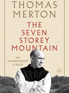 The Seven Storey Mountain: Fiftieth-Anniversary Edition by Thomas Merton [Hardback Book]