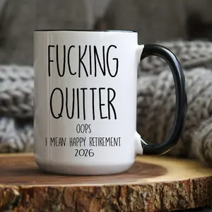 Custom F*cking Quitter, Custom Retirement Gift, Funny Retirement Gift, Retirement Gift for a Man Woman, Retirement Mug