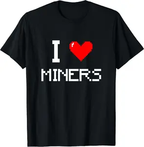 I Love Miners Funny Miner Mining Gamer T-Shirt, Funny Couples Shirt, Cotton Tee, Short Sleeve, Size S-5XL