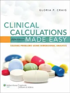 USED-Clinical Calculations Made Easy: Solving Problems Using Dimensional Analysis by Gloria P. Craig (Paperback)