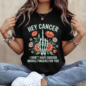Hey Cancer I Don’t Have Enough Middle Fingers for You | Cancer Awareness Shirt | Warrior Survivor Gift | Skeleton Floral Design