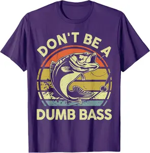 Fishing-Shirt Dont Be Dumb Bass Fish Funny Dad T-Shirt Menswear Top