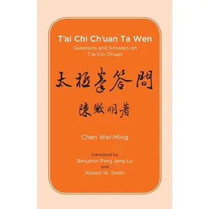 USED-T'ai Chi Ch'uan Ta Wen: Questions and Answers on T'ai Chi Ch'uan by Chen Wei-Ming (Paperback)