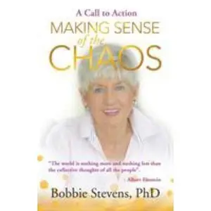USED-Making Sense of the Chaos: A Call to Action by Stevens, Bobbie (Paperback)
