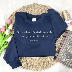 Only When It's Dark Enough Can You See The Stars Embroidered Sweatshirt, We Will Persist, Kamala Harris, Feminist Crewneck, Election 2024
