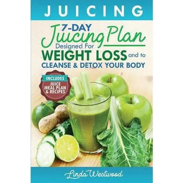 Used Juicing Book: Linda Westwood's 7-Day Healthy Weight Loss, Cleanse & Detox Plan (Includes Juice Meal Plan & Recipes) (Paperback)