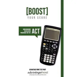 Boost Your Score: Underground Calculator Programs for the ACT Test by Goldblatt, Devorah (Paperback) - Used