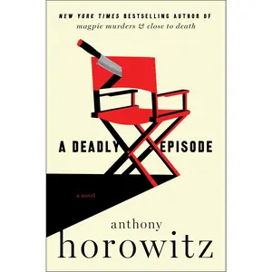 A Deadly Episode -- Anthony Horowitz - Hardcover